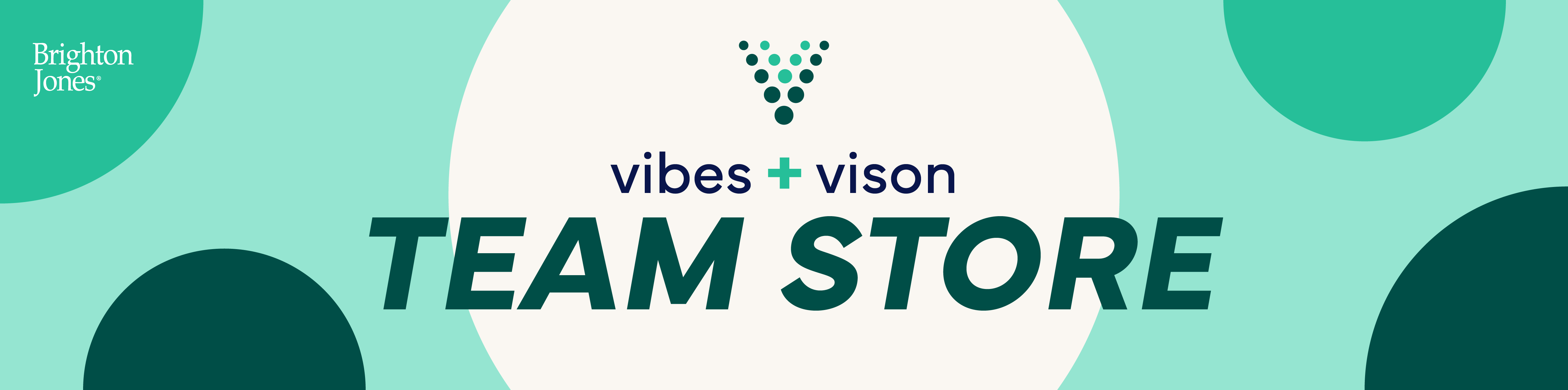 Brighton Jones logo with text saying, vibes plus vison team store